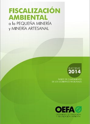 Fiscalización Ambiental a la Pequeña Minería y Minería Artesanal – Informe 2014