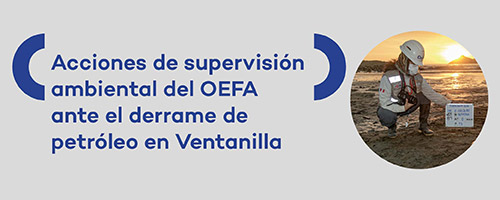 Acciones de supervisión ambiental del OEFA ante el derrame de petróleo en Ventanilla