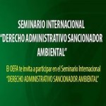 Seminario Internacional “Derecho Administrativo Sancionador Ambiental”