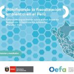 Planificando la fiscalización ambiental en el Perú. Talleres Planefa 2021